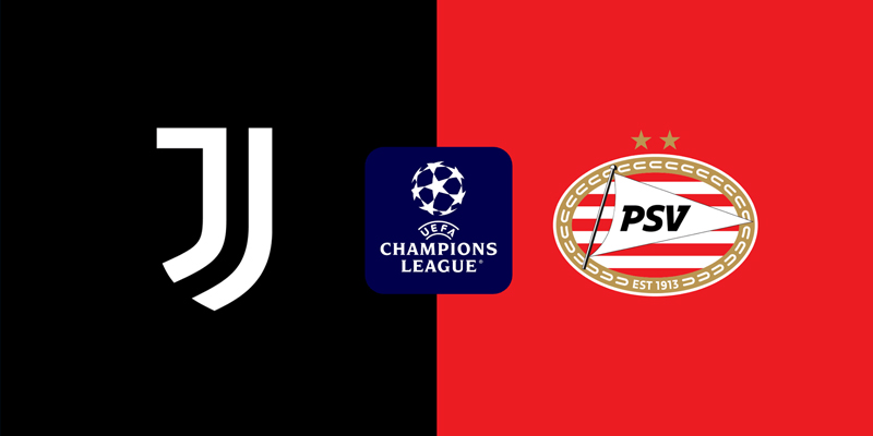 Nhận định trận đấu Juventus vs PSV Eindhoven chi tiết