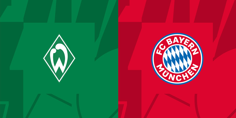 Nhận định trận đấu Werder Bremen vs Bayern Munich chi tiết